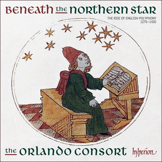 The Rise Of English Polyphony: Beneath The Northern Star - ORLANDO CONSORT