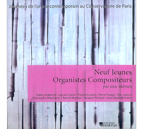 Nine Young Organist-Composers (Neuf Jeunes Organistes Compositeurs) - Robin/Mernier/Carle/Marchand/Farago