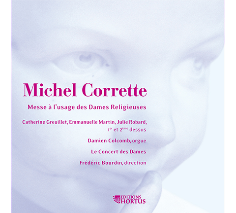 CORRETTE: Messe a l'usage des Dames Religieuses - Greuillet/Martin/Roard/Le Concert des Dames