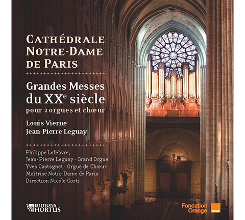 VIERNE & LEGUAY: Grand Masses of the 20th Century for 2 organs & choir - Cathedrale Notre Dame de Paris