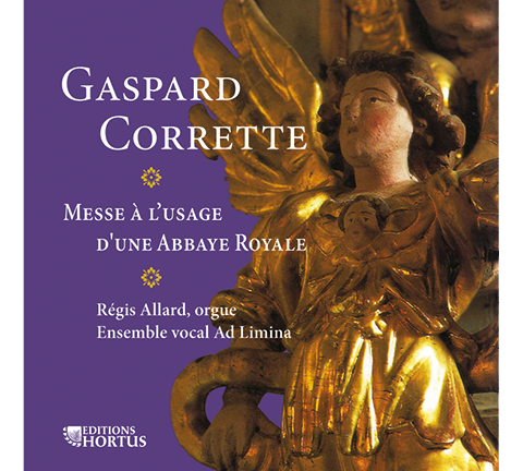 CORRETTE, Gaspard: Messe à l'usage d'une Abbaye Royale - Regis Allard, Ad Limina