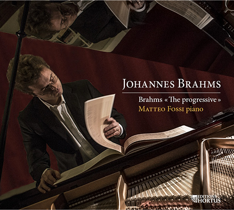 BRAHMS: Brahms "The Progressive" (Piano Works) - Matteo Fossi, piano