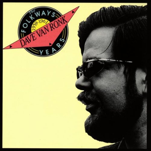 DAVE VAN RONK - THE FOLKWAYS YEARS 1959-61