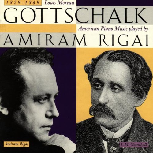 GOTTSCHALK: PIANO MUSIC - AMIRAM RIGAI