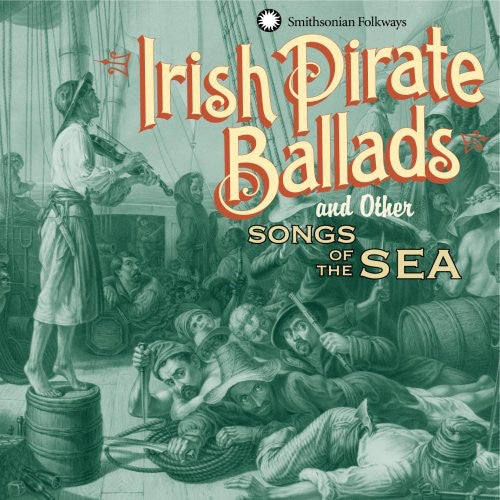IRISH PIRATE BALLADS & OTHER SONGS OF THE SEA - DAN MILNER