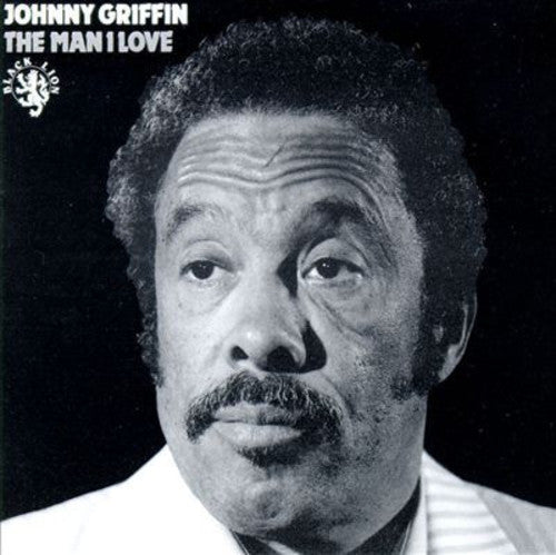 JOHNNY GRIFFIN: THE MAN I LOVE (VINYL LP)