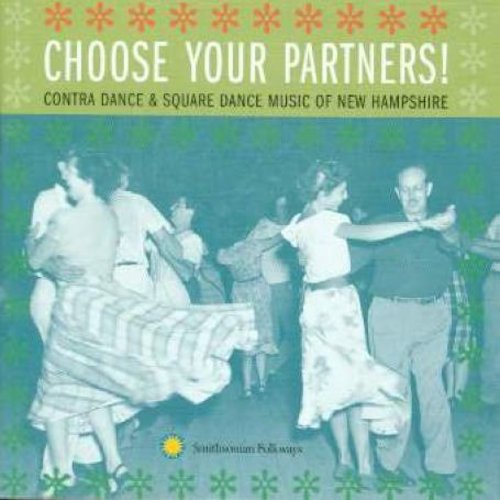 CHOOSE YOUR PARTNERS: CONTRA DANCE & SQUARE DANCE MUSIC OF NEW HAMPSHIRE