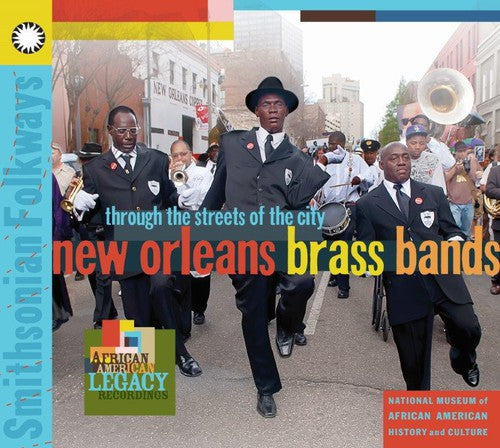 NEW ORLEANS BRASS BANDS: THROUGH THE STREETS OF THE CITY