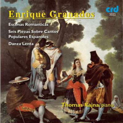 Granados: Escenas Romanticas; Danza Lenta; Seis Cantos Populare (Complete Works, Vol. 3) - Thomas Rajna