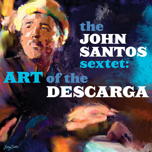 JOHN SANTOS SEXTET: ART OF THE DESCARGA