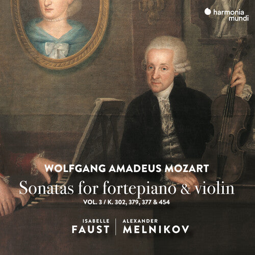 MOZART: SONATAS FOR PIANOFORTE & VIOLIN VOL. 3 - ISABELLE FAUST / ALEXANDRE MELNIKOV