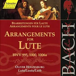 BACH: ARRANGEMENTS FOR LUTE (BWV 995, 1000) - OLIVER HOLZENBURG