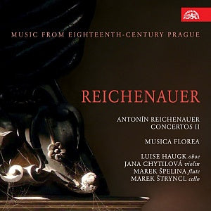 REICHENAUER: Concertos (Music from 18th Century Prague) - Musica Florea, Haugk, Chytilová, Spelina, Stryncl