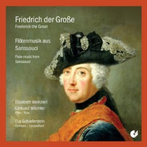 FLUTE MUSIC FROM SANSSOUCI (FREDERICK THE GREAT, QUANTZ, BENDA, GRAUN, AMALIE)