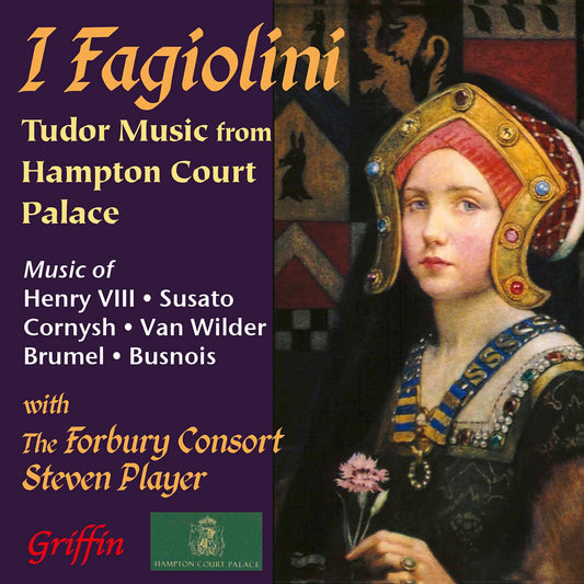 Tudor Music from Hampton Court Palace - I Fagiolini, The Forbury Consort, Steven Player
