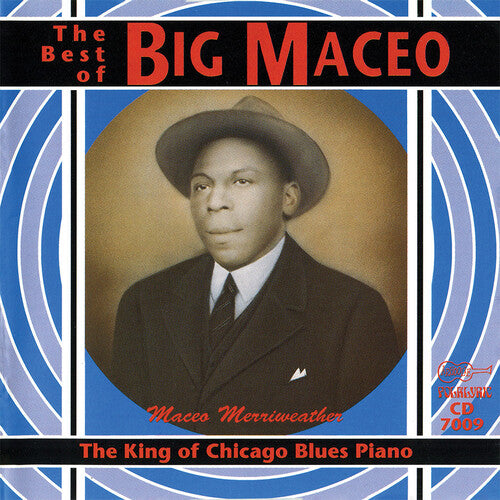 BIG MACEO MERRIWEATHER: THE BEST OF BIG MACEO - KING OF THE CHICAGO BLUES PIANO
