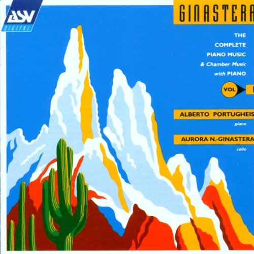GINASTERA: The Complete Piano Music & Chamber Music With Piano, Vol. 1 - Alberto Portugheis, Aurora N.-Ginastera