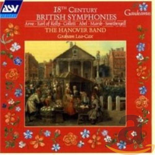 18th Century British Symphonies (ABEL/ARNE/COLLETT): The Hanover Band