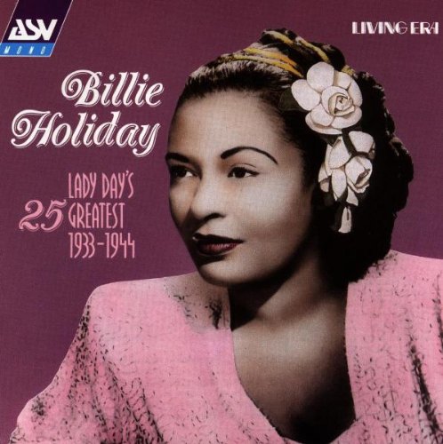 BILLIE HOLIDAY: LADY DAY'S 25 Greatest Hits 1933-1944