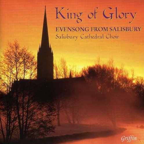 King of Glory: Evensong from Salisbury - Salisbury Cathedral Choir, Simon Lole, David Halls