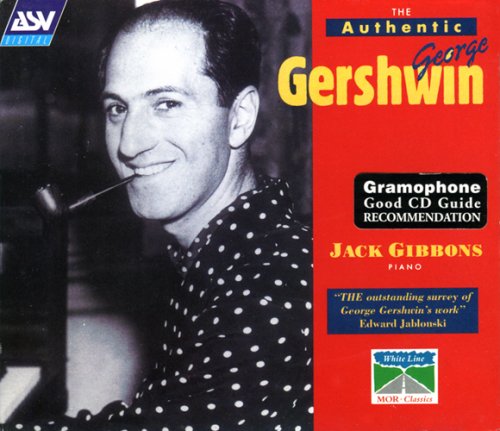 GERSHWIN: The Authentic Gershwin - Jack Gibbons (3 CDs)