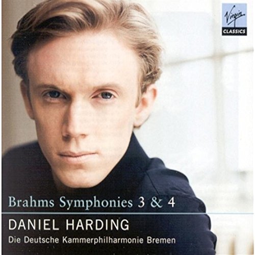 Brahms: Symphonies 3 & 4 - DANIEL HARDING, Die Deutsche Kammerphilharmonie Bremen