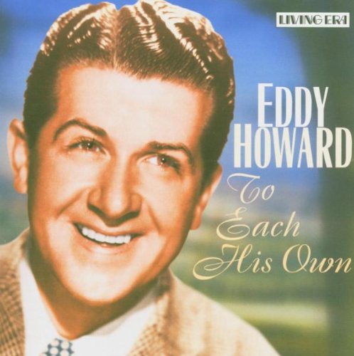 Eddy Howard & His Orchestra: To Each His Own