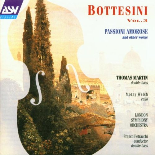 BOTTESINI: PASSIONI AMOROSE (Bottesini, Vol. 3) - Thomas Martin, London Symphony Orchestra