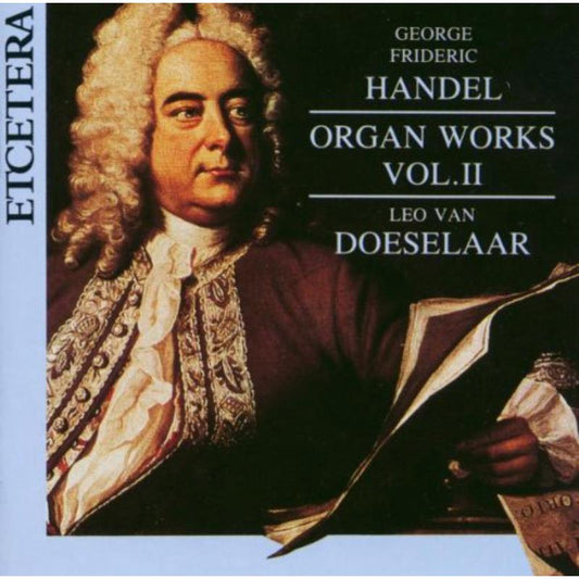 HANDEL: ORGAN WORKS - Leo Van Doeselaar