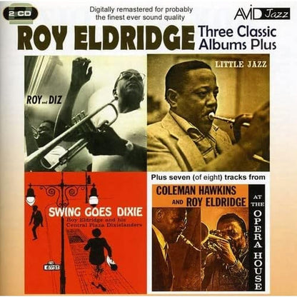 ROY ELDRIDGE - Three Classic Albums Plus (Roy And Diz / Little Jazz / Swing Goes Dixie)