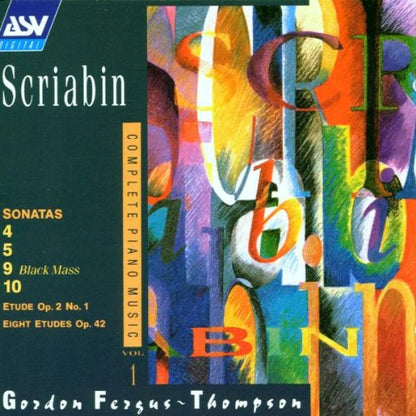 SCRIABIN: Sonatas 4, 5,  9 "Black Mass" 10, Etudes Op.2 No.1; Etudes Op. 42 -  Gordon Fergus Thompson