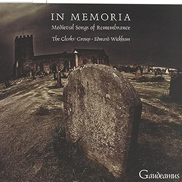 In Memoria: Medieval Songs of Remembrance -  Clerks Group, Edward Wickham