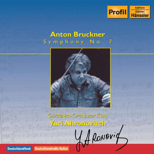 Bruckner: Symphony No.7 - Guerzenich Orchestra, Yuri Ahronovitch