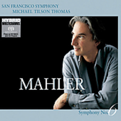 MAHLER: SYMPHONY No. 6 - San Francisco Symphony, Tilson-Thomas (HYBRID SACD)
