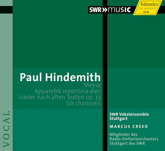 HINDEMITH: Messe, Six Chansons, Apparebit repentina dies, Lieder nact alten texten - SWR Vokalensemble Stuttgart