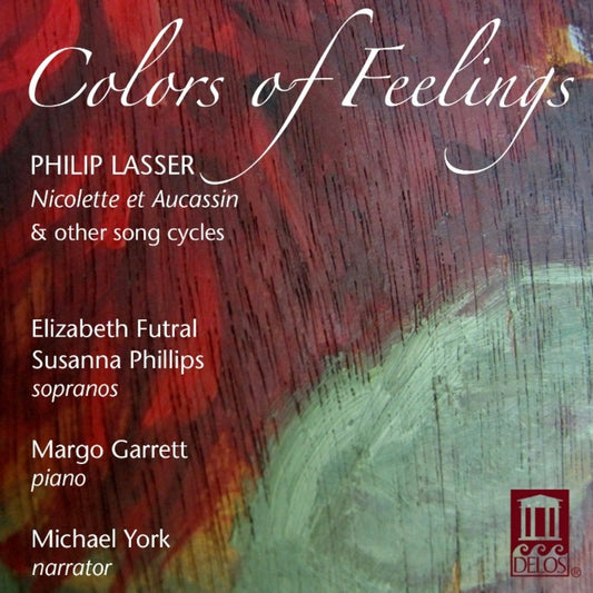 LASSER: Colors of Feelings - Susanna Phillips, Elizabeth Futral, Margo Garrett, Michael York