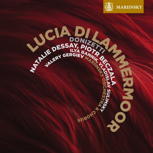 Donizetti: Lucia Di Lammermoor - DESSAY / GERGIEV / MARIINSKY ORCHESTRA & CHORUS (2 HYBRID SACDS)