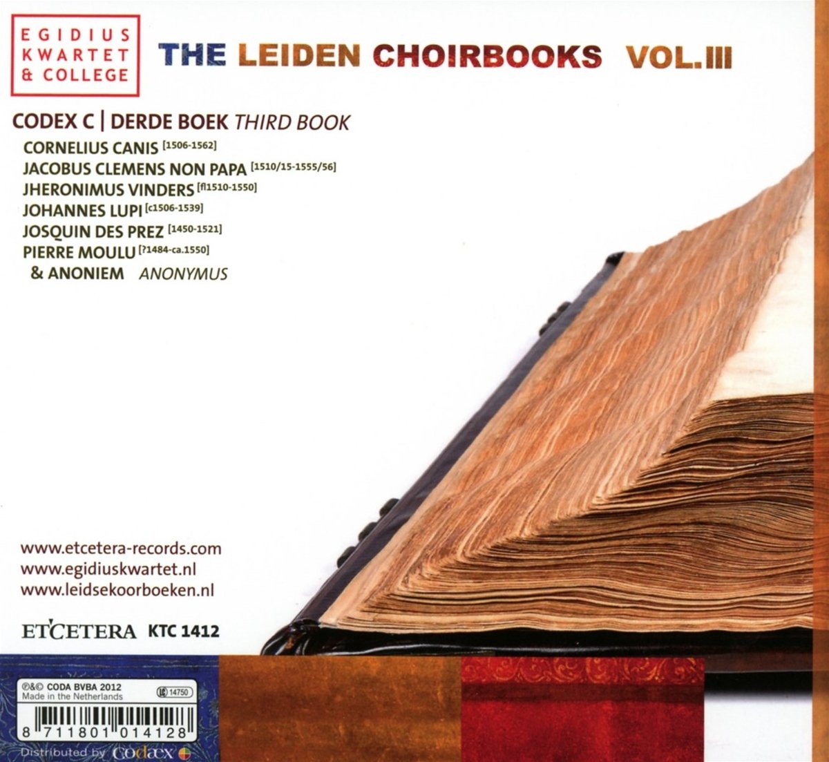 THE LEIDEN CHOIRBOOKS - VOL. III (NON PAPA/LUPI/MOULU/VINDERS/CANIS/DES PREZ): Egidius Quartet & College