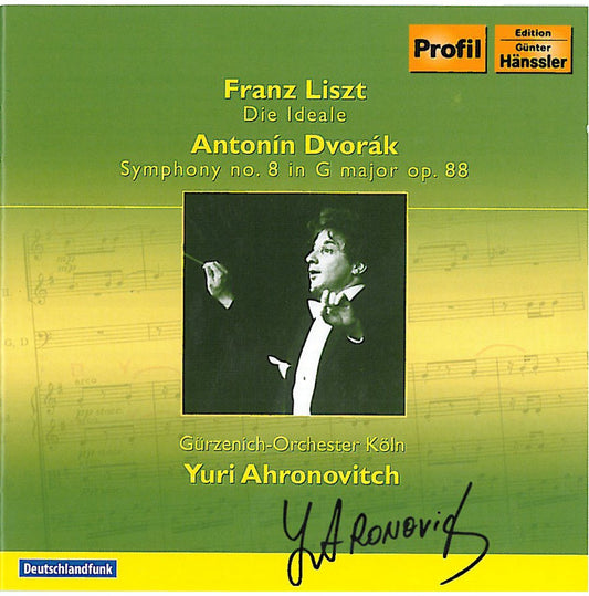 Liszt: Die Ideale;  Dvorak: Symphony No. 8 - Gürzenich Orchester, Yuri Ahronovitch