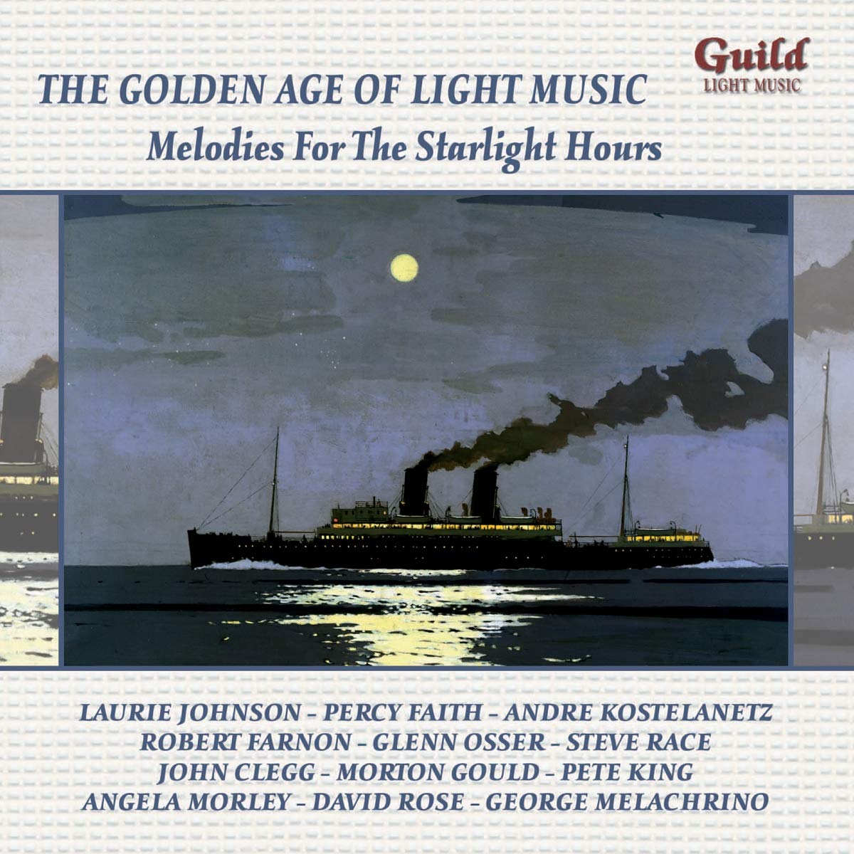 THE GOLDEN AGE OF LIGHT MUSIC Melodies For The Starlight Hours
