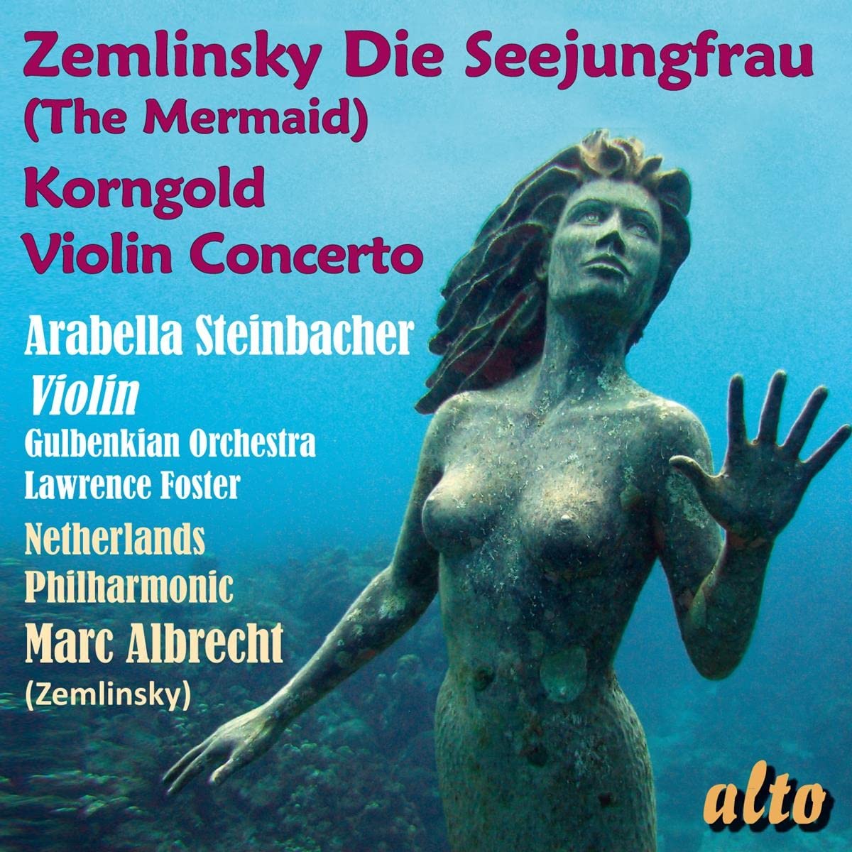 Zemlinsky: Die Seejungfrau; Korngold: Violin Concerto - Marc Albrecht, Netherlands Philharmonic, Arabella Steinbacher, Gulbenkian Orchestra, Lawrence Foster (DIGITAL DOWNLOAD)