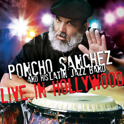 Poncho Sanchez: Live at Hollywood and Highland