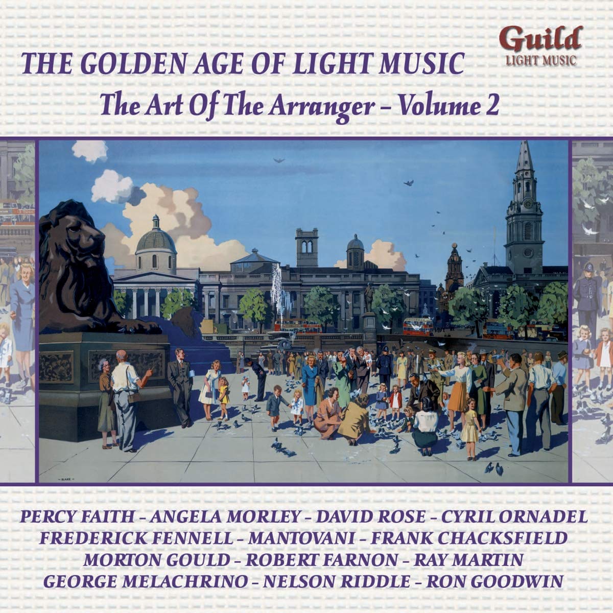 THE GOLDEN AGE OF LIGHT MUSIC: The Art Of The Arranger - Vol. 2