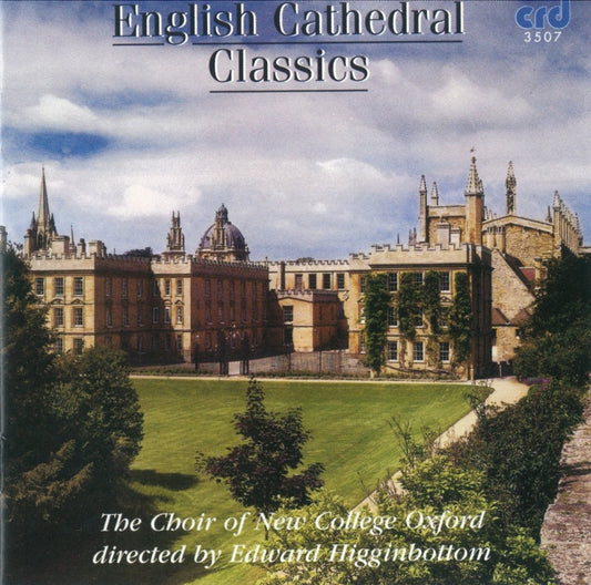 ENGLISH CATHEDRAL CLASSICS - CHOIR OF NEW COLLEGE, OXFORD, EDWARD HIGGINBOTTOM