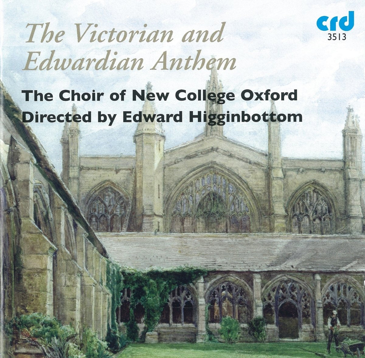 THE VICTORIAN AND EDWARDIAN ANTHEM: NEW COLLEGE OXFORD, EDWARD HIGGINBOTTOM
