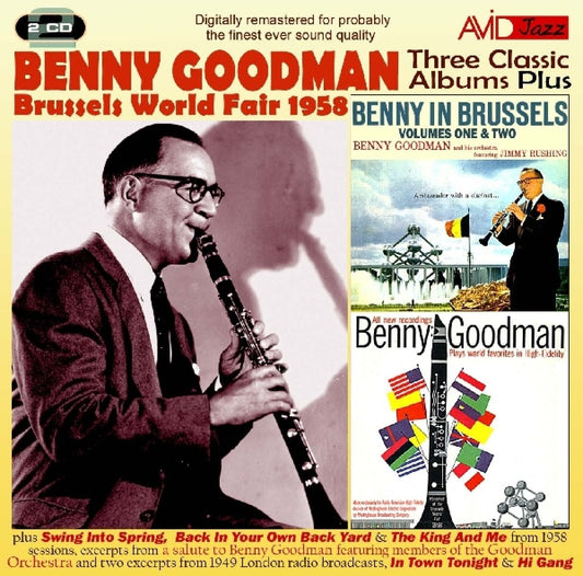 BENNY GOODMAN - Three Classic Albums Plus (Benny In Brussels Vol 1 / Benny In Brussels Vol 2 / Plays World Favorites In High-Fidelity) (2 CDS)
