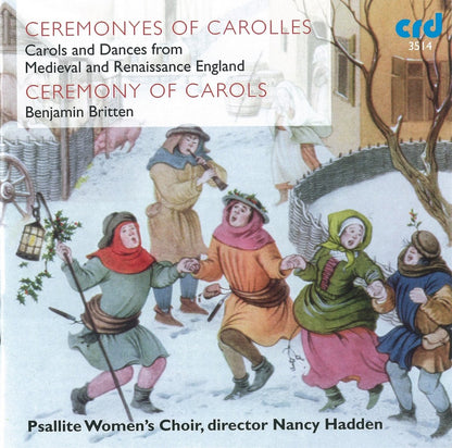 CEREMONYES OF CAROLLES - CAROLS AND DANCES FROM MEDIEVAL & RENAISSANCE ENGLAND; BRITTEN: CEREMONY OF CAROLS -  PSALLITE WOMEN'S CHOIR, NANCY HADDEN