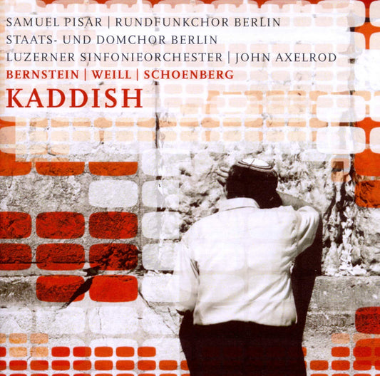 KADDISH (Weill: The Berliner Requiem; Bernstein: Symphony N.3; Schoenberg: A Survivor from Warsaw) -