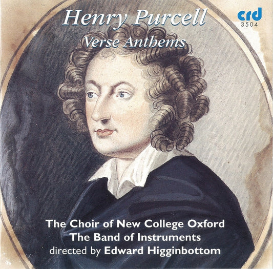 PURCELL: VERSE ANTHEMS - CHOIR OF NEW COLLEGE OXFORD, EDWARD HIGGINBOTTOM