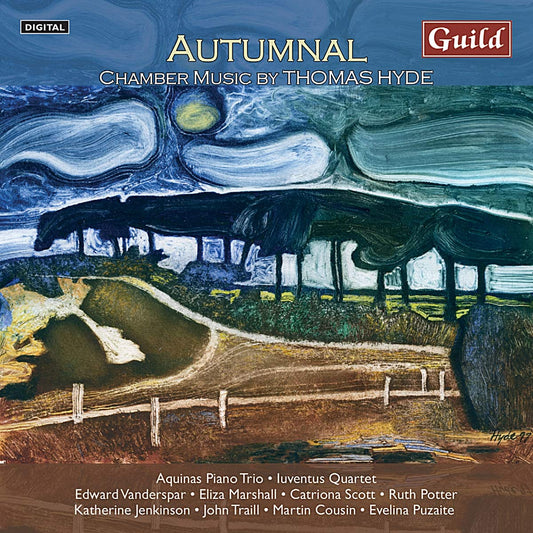 HYDE: Autumnal - Chamber Music by Thomas Hyde - Aquinas Piano Trio, Iuventus Quartet
